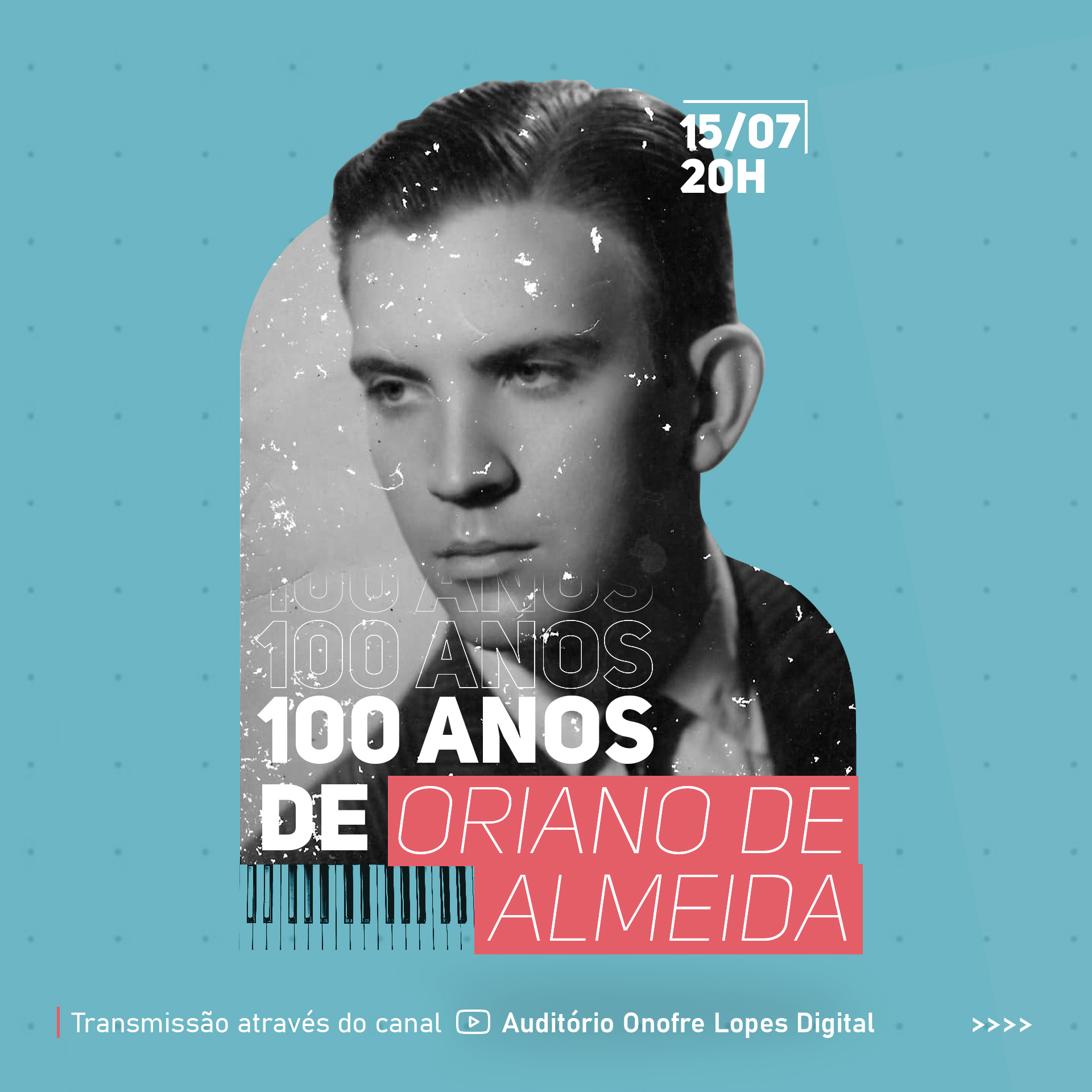 Cartaz do evento 100 anos de Oriano de Almeida com fotografia de Oriano no formato de piano visto de cima